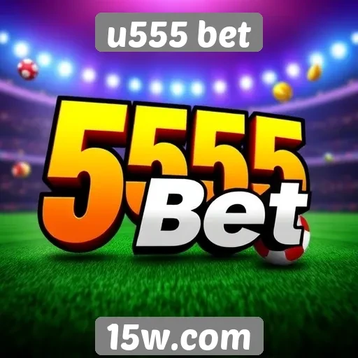 u555 bet oferece novas opções de jogos online